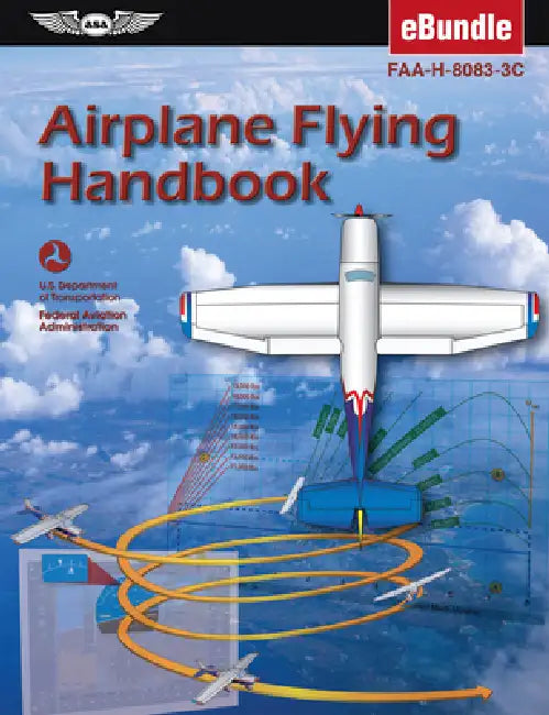 Airplane Flying Handbook (2025): Faa-H-8083-3c (Ebundle) by Federal Aviation Administration (FAA), U S Department of Transportation, Aviation Supplies & Academics (Asa)