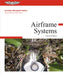 Aviation Mechanic Series: Airframe Systems by Aviation Mechanic Series Editorial Team
