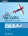 The Basic Aerobatic Manual: With Spin and Upset Recovery Techniques by William K. Kershner