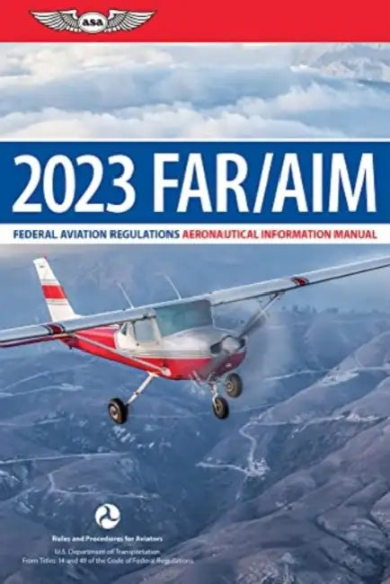 Far/Aim 2023: Federal Aviation Regulations/Aeronautical Information Manual by Federal Aviation Administration (FAA)/Av