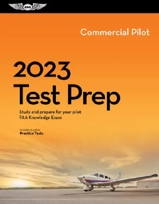 2023 Commercial Pilot Test Prep: Study and Prepare for Your Pilot FAA Knowledge Exam by ASA Test Prep Board