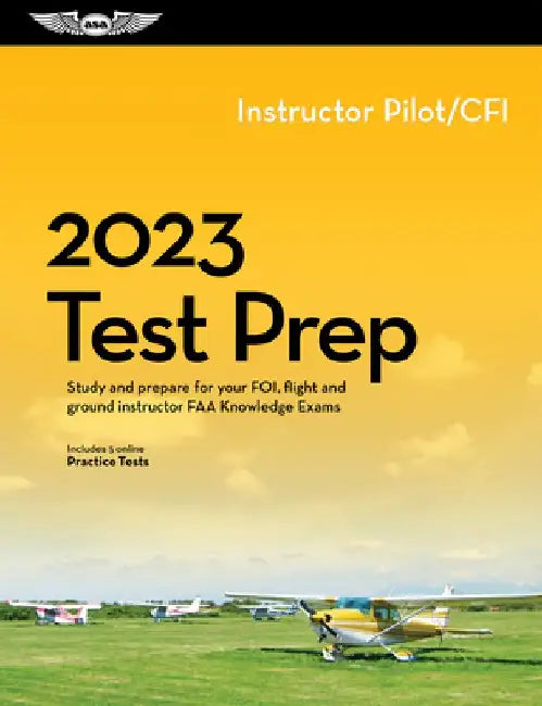 2023 Instructor Test Prep: Study and Prepare for Your Pilot FAA Knowledge Exam by ASA Test Prep Board