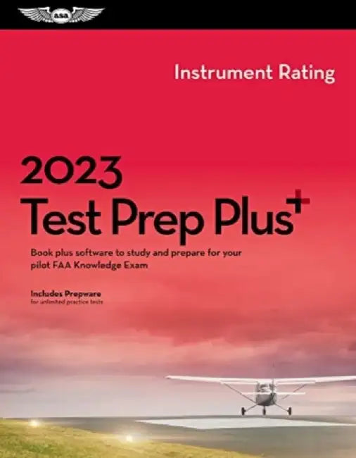 2023 Instrument Rating Test Prep Plus: Book Plus Software to Study and Prepare for Your Pilot FAA Knowledge Exam by ASA Test Prep Board