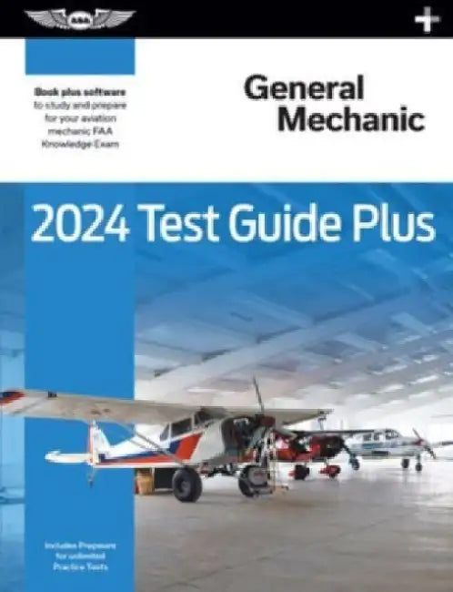 2024 General Mechanic Test Guide Plus: Book Plus Software to Study and Prepare for Your Aviation Mechanic FAA Knowledge Exam by ASA Test Prep Board
