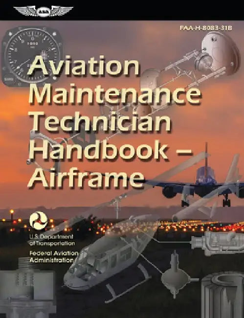 Aviation Maintenance Technician Handbook--Airframe (2025): Faa-H-8083-31b by Federal Aviation Administration (FAA)