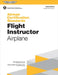 Airman Certification Standards: Flight Instructor - Airplane (2025): Faa-S-Acs-25 by Federal Aviation Administration (FAA)