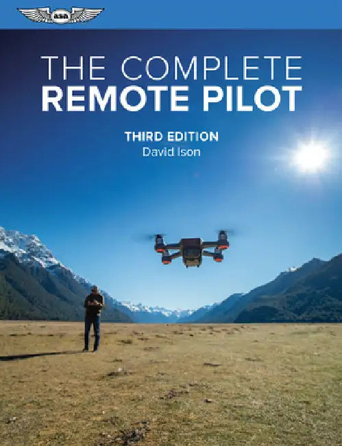 The Complete Remote Pilot by Ison, David