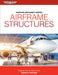 Aviation Mechanic Series: Airframe Structures by Dale Crane, Keith Anderson