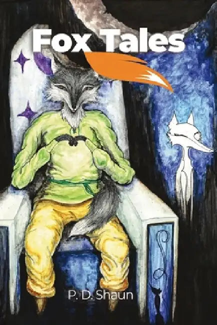 Fox Tales: Part 1 Ancestral Quest by P. D. Shaun