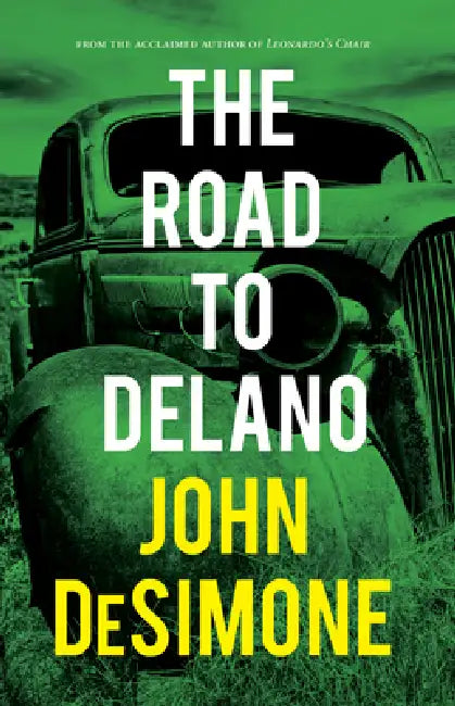 The Road to Delano by John Desimone, Marc Grossman