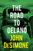 The Road to Delano by John Desimone, Marc Grossman