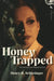 Honey Trapped: Sex, Betrayal, and Weaponized Love by Henry A. Schlesinger