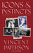 Icons and Instincts: Dancing, Divas & Directing and Choreographing Entertainment's Biggest Stars by Vincent Paterson