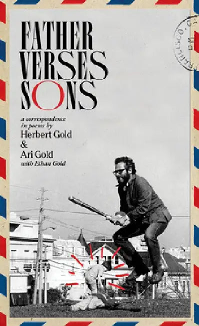 Father Verses Sons: A Correspondence in Poems by Herbert Gold