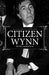 Citizen Wynn: A Sin City Saga of Power, Lust, and Blind Ambition by Dennis McDougal