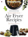 Indian & Western Air fryer recipes: Healthy, Homemade and Good looking food recipes by Chef Shweta