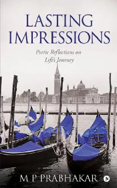 Lasting Impressions: Poetic Reflections on Life's Journey by M. P. Prabhakar