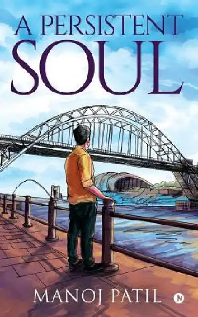 A Persistent Soul by Manoj Patil