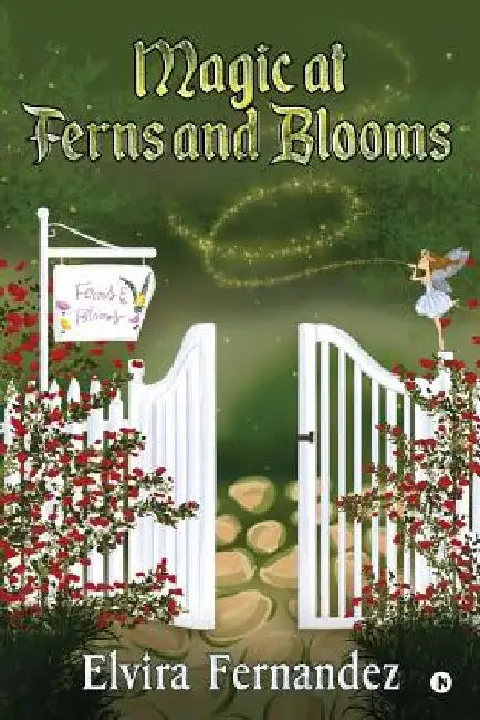 Magic at Ferns and Blooms by Elvira Fernandez