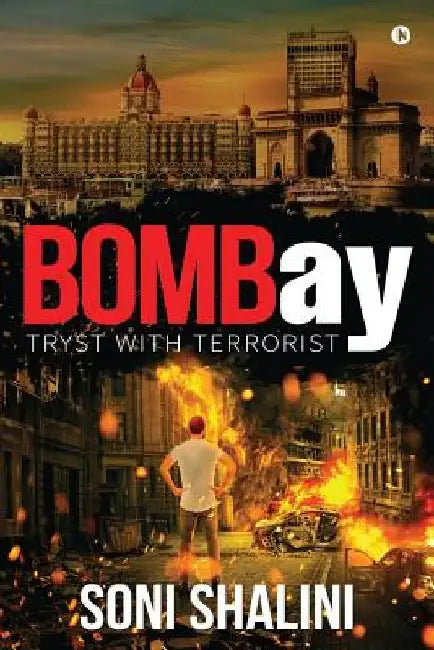 BOMBay: Tryst with terrorist by Soni Shalini