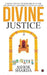 Divine Justice: A Reflection on the Invincibility of the Metaphysical Laws Which Gives Us No Choice by Ashok Sharda