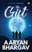 The Gift: A Journey of Sacrifices by Aaryan Bhargav