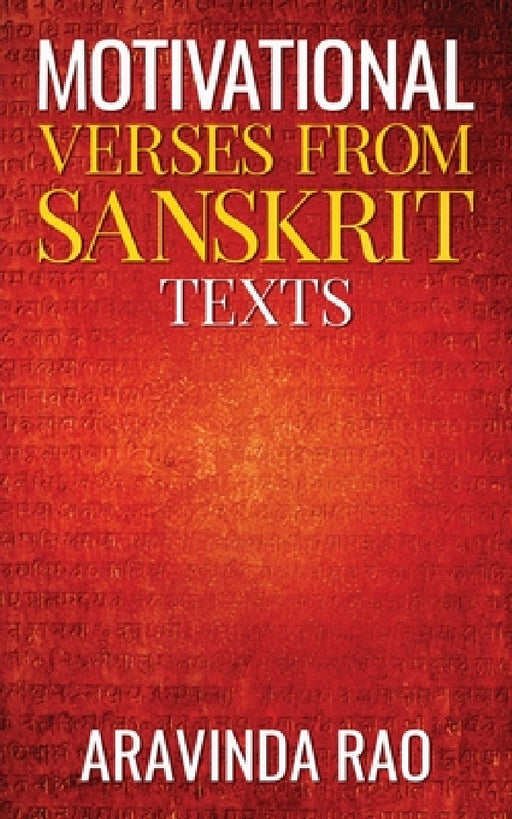Motivational Verses from Sanskrit Texts by Aravinda Rao