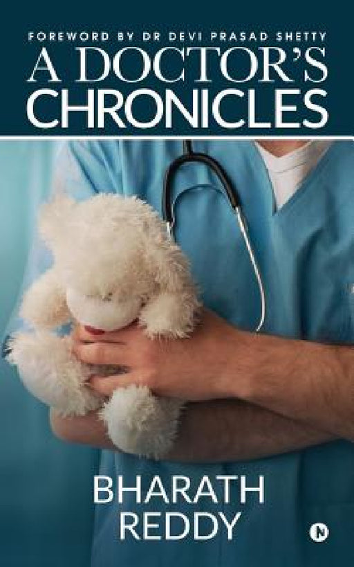 A Doctor's Chronicles by Bharath Reddy