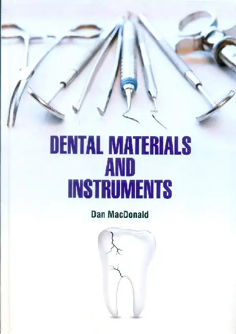 Dental Materials And Instruments by Macdonald D.