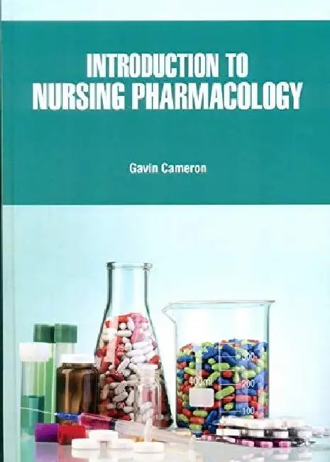 Introduction To Nursing Pharmacology by Cameron G.