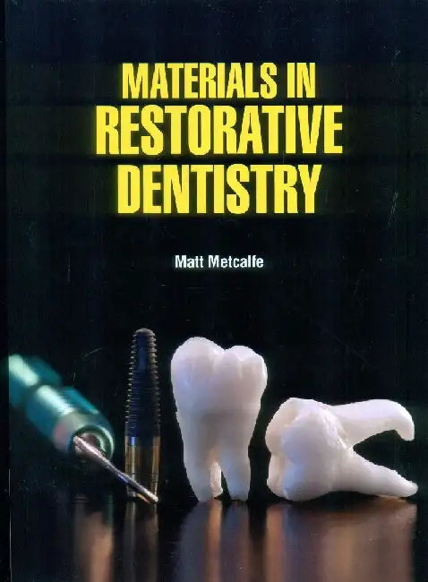 Materials In Restorative Dentistry by Metcalfe M.