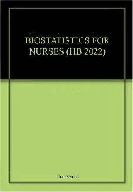 Biostatistics For Nurses by Thomson D.