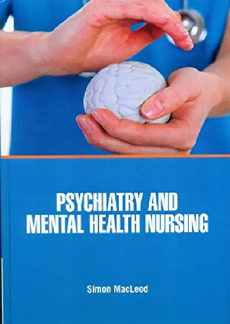 Psychiatry and Mental Health Nursing by Macleod S.