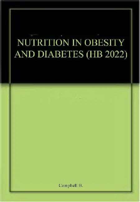 Nutrition In Obesity and Diabetes by Campbell B.