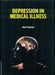Depression In Medical Illness by Paterson M.