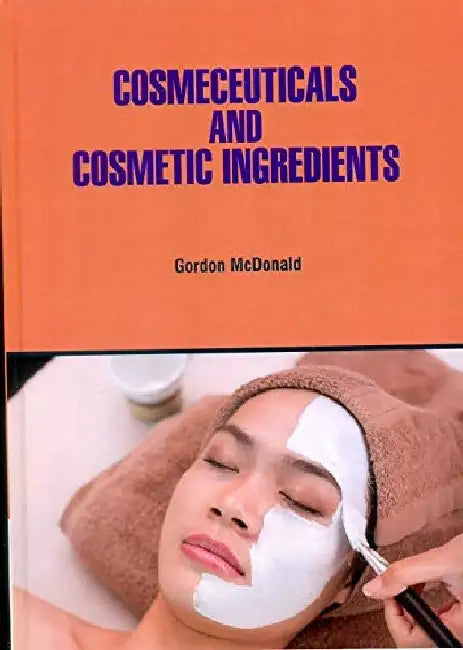 Cosmeceuticals and Cosmetic Ingredients by Mcdonald G.