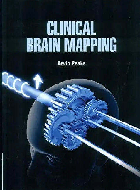 Clinical Brain Mapping by Peake K.