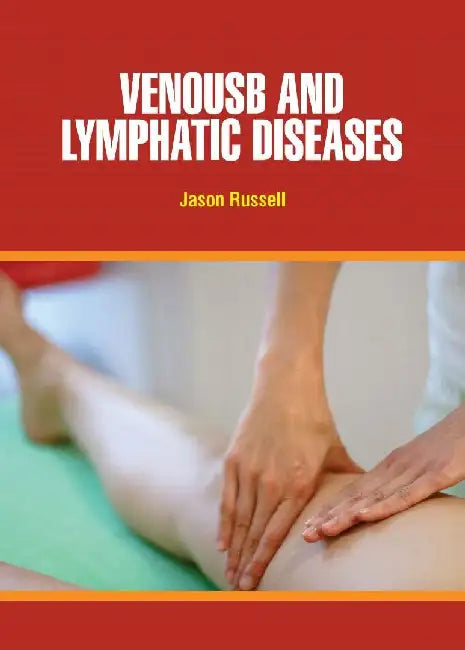 Venous And Lymphatic Diseases by Jason Russell