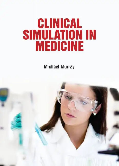 Clinical Simulation In Medicine by Murray M