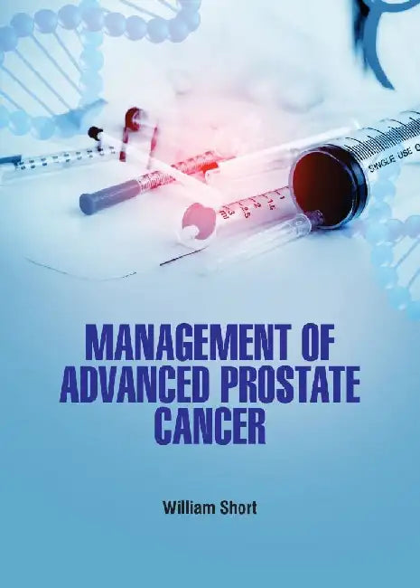 Management Of Advanced Prostate Cancer by Short W.