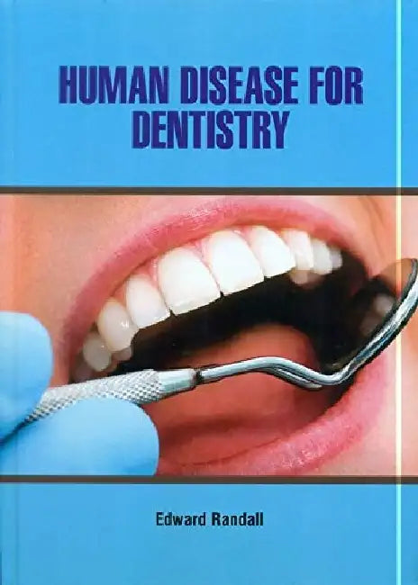 Human Disease for Dentistry by Randall E.