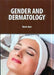 Gender and Dermatology by Dyer B.