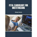 Fetal Cardiology For Obstetricians by Hudson M