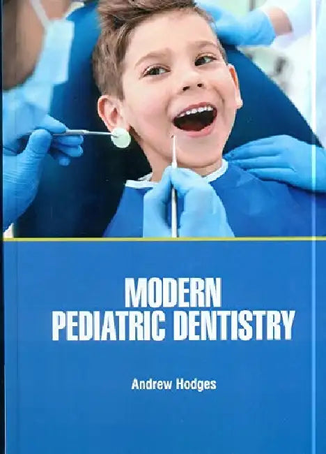 Modern Pediatric Dentistry by Hodges A.