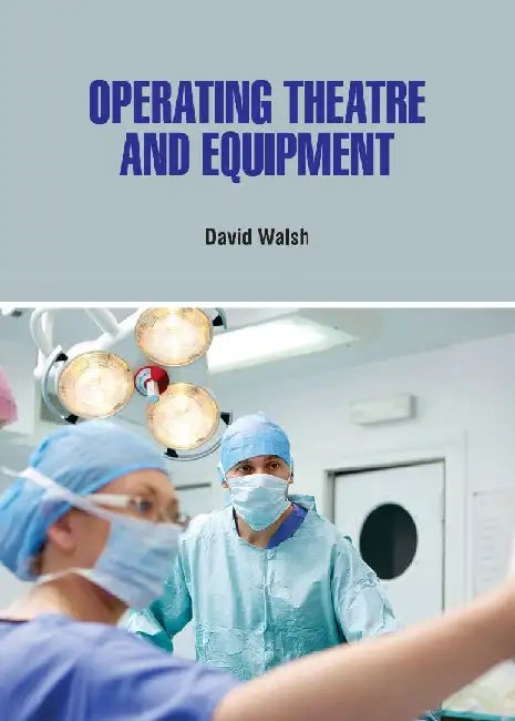 Operating Theatre and Equipment by David Walsh