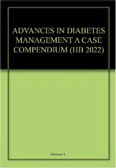 Advances In Diabetes Management A Case Compendium by Stewart L.