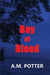 Bay of Blood by A. M. Potter
