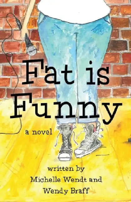 Fat Is Funny by Michelle Wendt