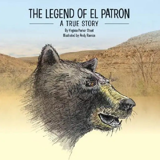 The Legend of El Patron by Virginia Parker Staat