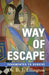Way of Escape: Fragmented to Survive by B. J. Ellington